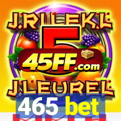 465 bet